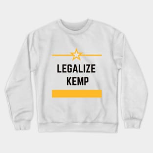 LEGALIZE KEMP #legalize kemp #KEMP #LEGALIZE Crewneck Sweatshirt